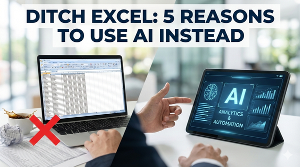 Ditch Excel: 5 Reasons to Use AI Instead